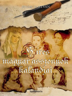 cover image of Híres magyar asszonyok kalandjai